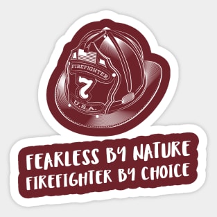 fearless by nature, firefighter by choice Sticker